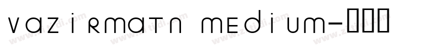 VAZIRMATN MEDIUM字体转换